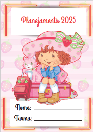 CADERNO DA PROFESSORA / PLANNER – TEMA: MORANGUINHO