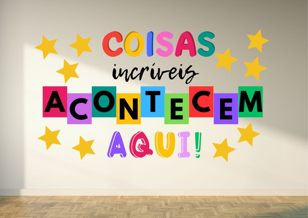 PAINEL / DECORAÇÃO: COISAS INCRÍVEIS ACONTECEM