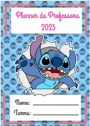 PLANNER / CADERNO DO PROFESSOR (A) - TEMA: STITCH
