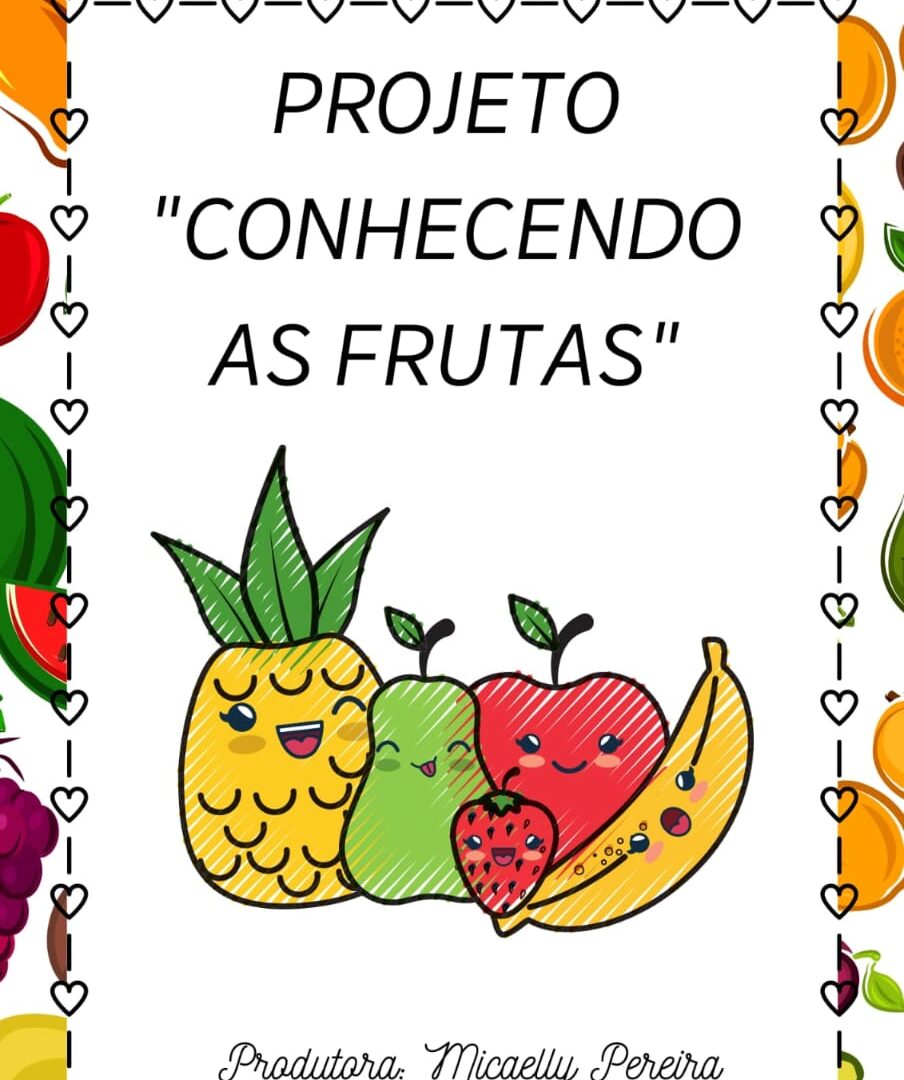 PROJETO: ALIMENTAÇÃO SAUDÁVEL- CONHECENDO AS FRUTAS