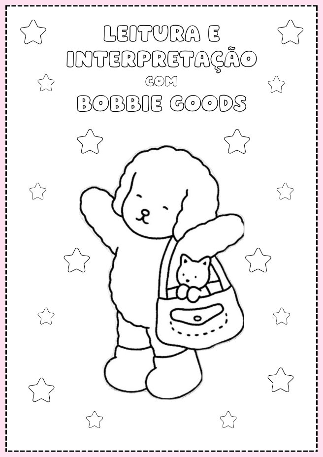 ATIVIDADES DE LEITURA E INTERPRETAÇÃO COM BOBBIE GOODS: 2° ao 5° ANO