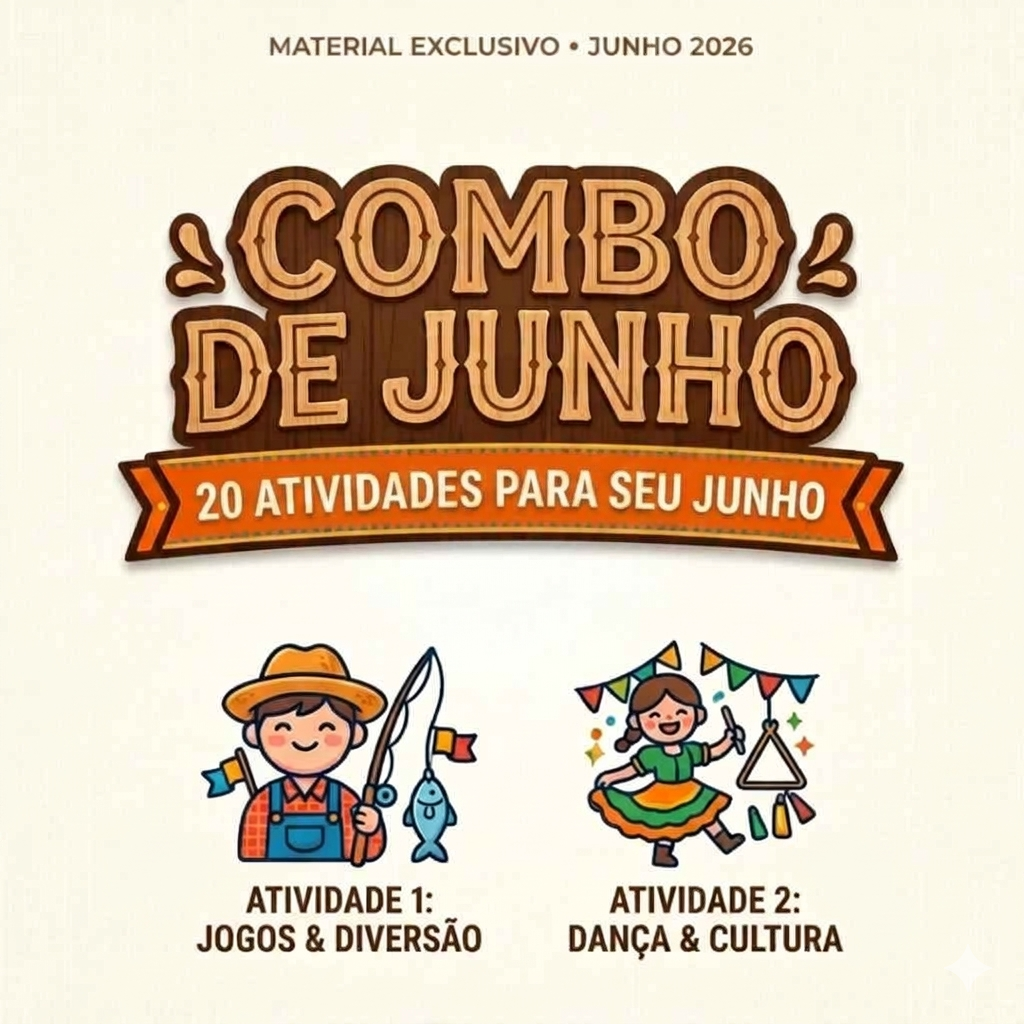 COMBO JUNHO: 20 ATIVIDADES PARA SEU JUNHO
